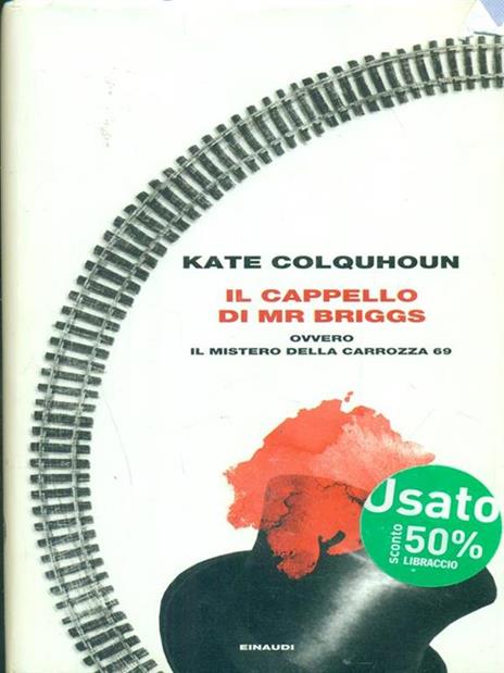 Il cappello di Mr Briggs ovvero il mistero della carrozza 69 - Kate Colquhoun - 3