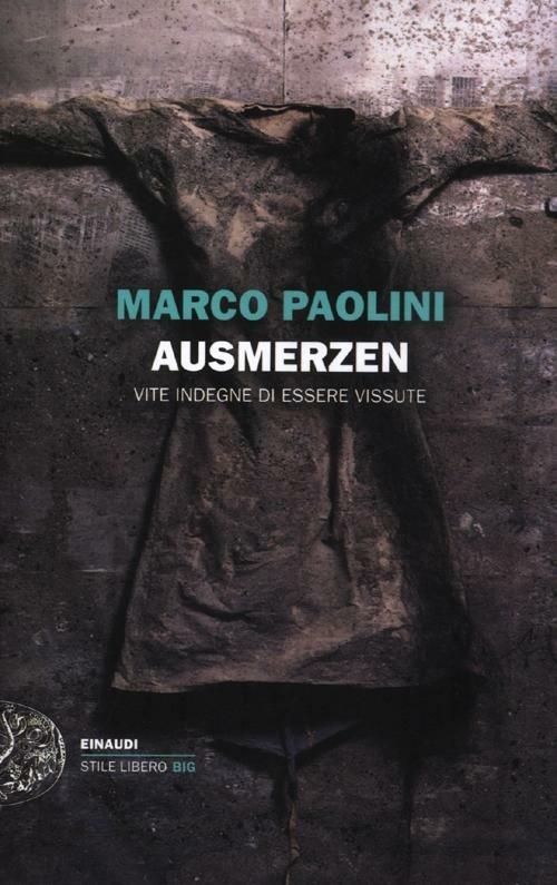 Ausmerzen. Vite indegne di essere vissute - Marco Paolini - copertina
