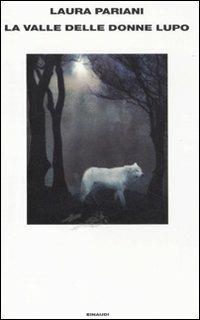 La valle delle donne lupo - Laura Pariani - copertina