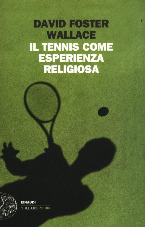 Il tennis come esperienza religiosa - David Foster Wallace - copertina