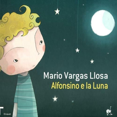 Alfonsino e la luna. Ediz. illustrata - Mario Vargas Llosa - copertina