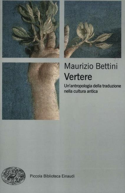 Vertere. Un'antropologia della traduzione nella cultura antica - Maurizio Bettini - copertina
