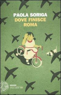 Dove finisce Roma - Paola Soriga - copertina