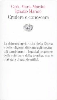 Credere e conoscere - Carlo Maria Martini,Ignazio R. Marino - copertina