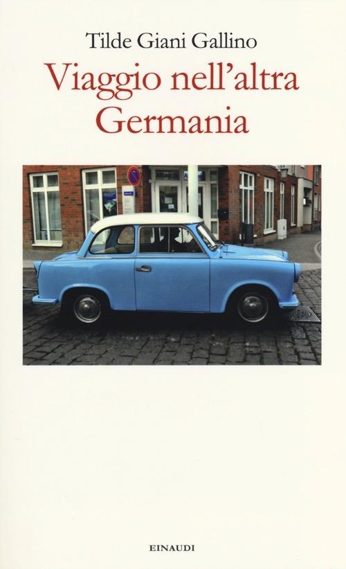 Viaggio nell'altra Germania - Tilde Giani Gallino - copertina