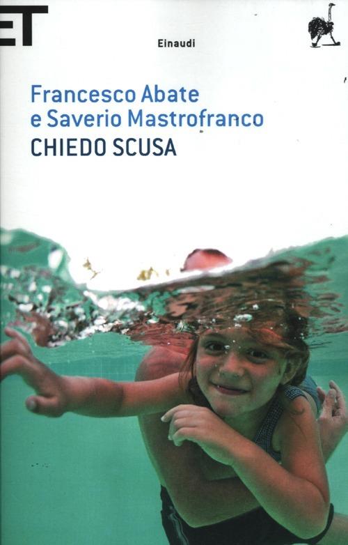 Chiedo scusa - Francesco Abate,Saverio Mastrofranco - copertina