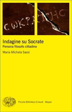 Indagine su Socrate. Persona, filosofo, cittadino - Maria Michela Sassi - copertina