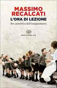 L' ora di lezione. Per un'erotica dell'insegnamento