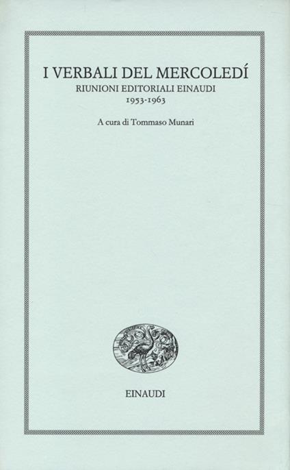 I verbali del mercoledì. Riunioni editoriali Einaudi. 1953-1963 - copertina