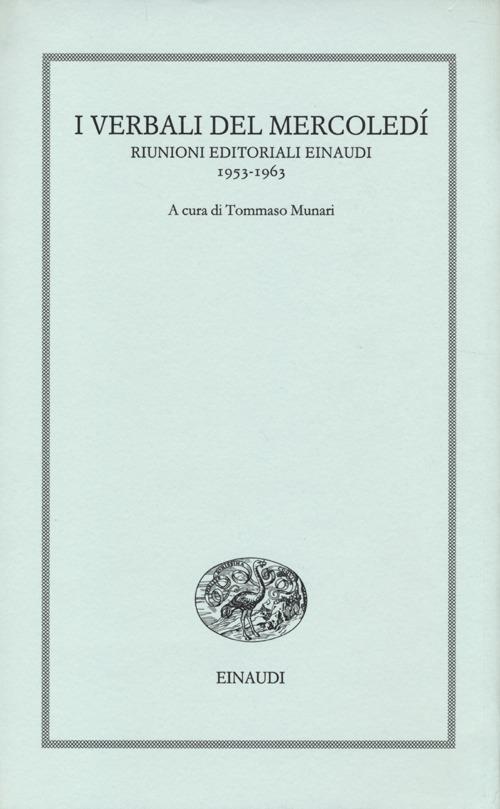 I verbali del mercoledì. Riunioni editoriali Einaudi. 1953-1963 - copertina