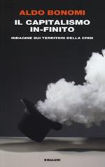 Il capitalismo in-finito. Indagine sui territori della crisi
