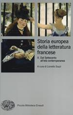 Storia europea della letteratura francese. Vol. 2: Dal Settecento all'età contemporanea.