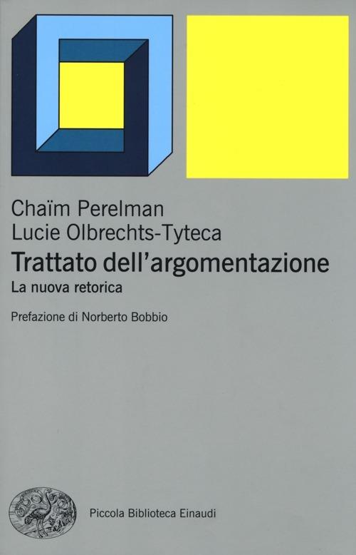Trattato dell'argomentazione. La nuova retorica - Chaïm Perelman,Lucie Olbrechts-Tyteca - copertina