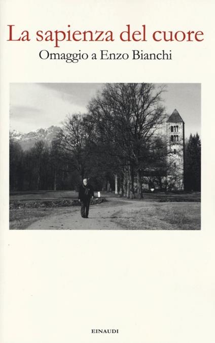 La sapienza del cuore. Omaggio a Enzo Bianchi - copertina