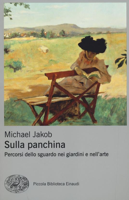 Sulla panchina. Percorsi dello sguardo nei giardini e nell'arte - Michael Jakob - copertina