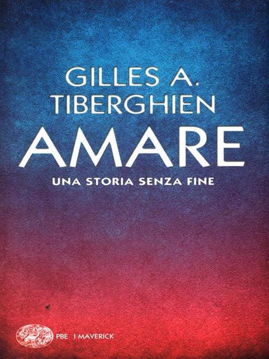 Amare. Una storia senza fine - Gilles A. Tiberghien - 2