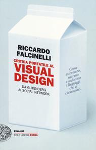 Critica portatile al visual design. Da Gutenberg ai social network. Ediz. illustrata