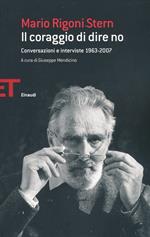 Il coraggio di dire no. Conversazioni e interviste 1963-2007