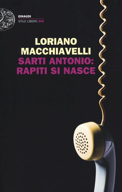 Sarti Antonio: rapiti si nasce - Loriano Macchiavelli - copertina