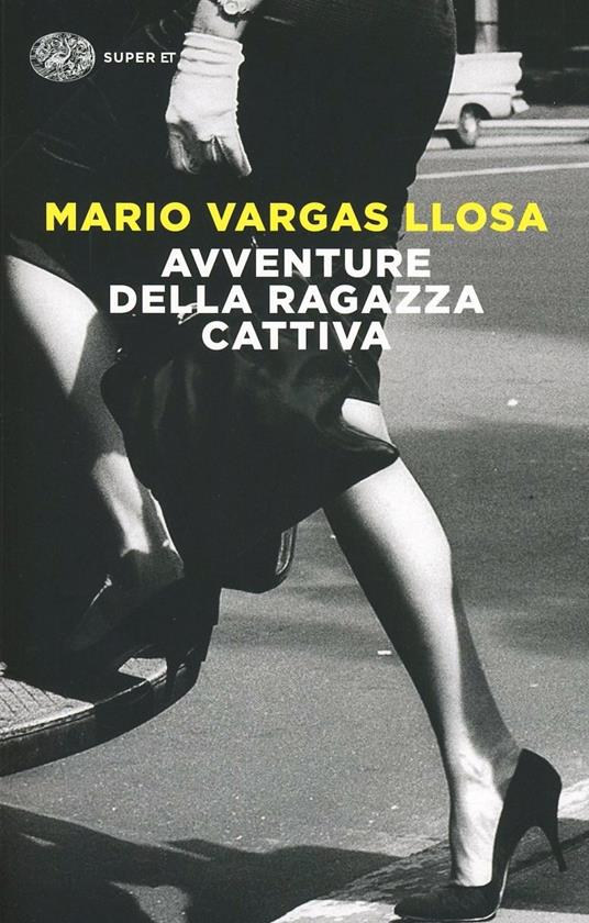 Avventure della ragazza cattiva - Mario Vargas Llosa - copertina