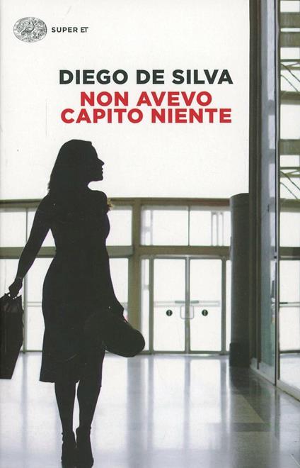 Non avevo capito niente - Diego De Silva - copertina