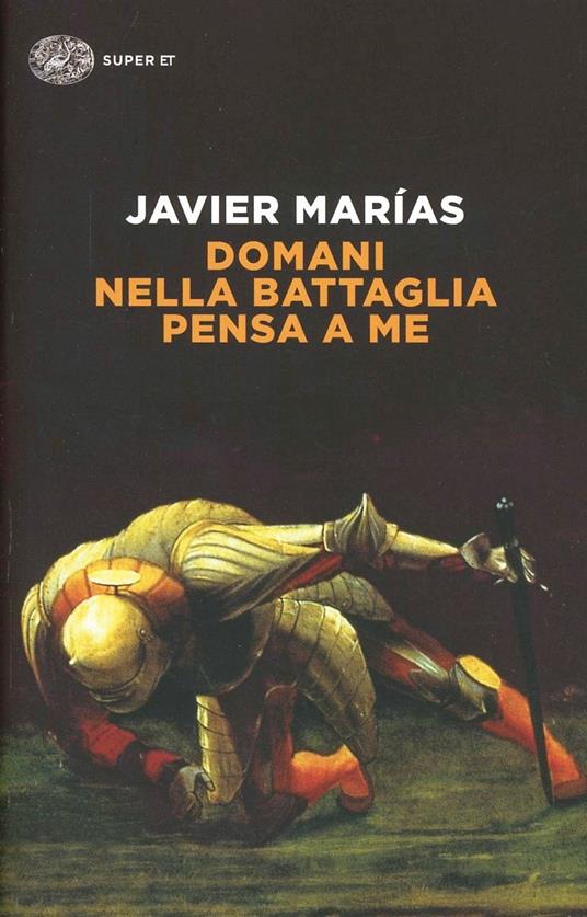 Domani nella battaglia pensa a me - Javier Marías - copertina