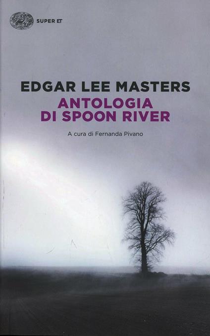 Antologia di Spoon River. Testo inglese a fronte - Edgar Lee Masters,Cesare Pavese,Guido Davico Bonino - copertina