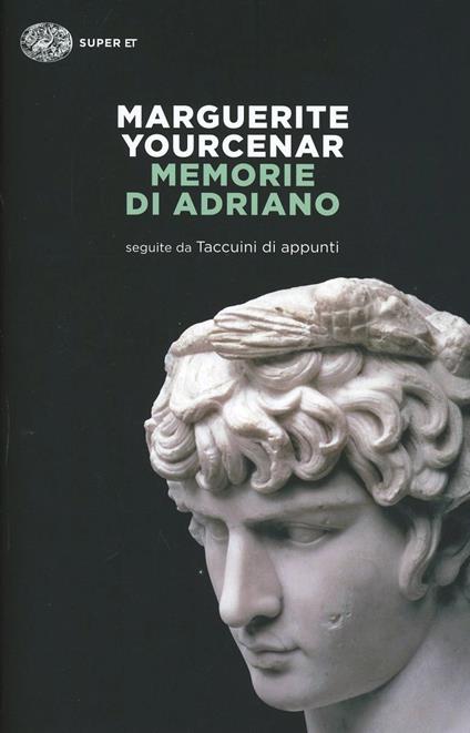 Memorie di Adriano. Seguite da Taccuini di appunti - Marguerite Yourcenar - copertina