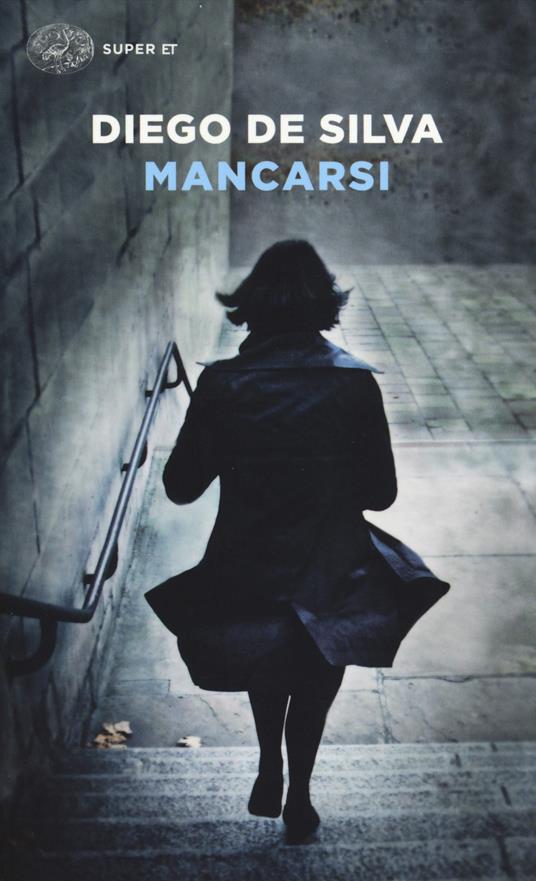 Mancarsi - Diego De Silva - copertina