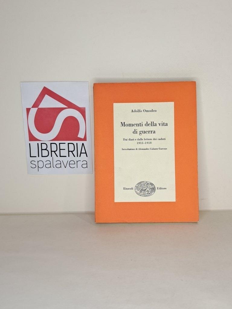 Momenti della vita di guerra. Dai diari e dalle lettere dei caduti