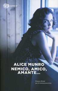 Libro Nemico, amico, amante... Alice Munro