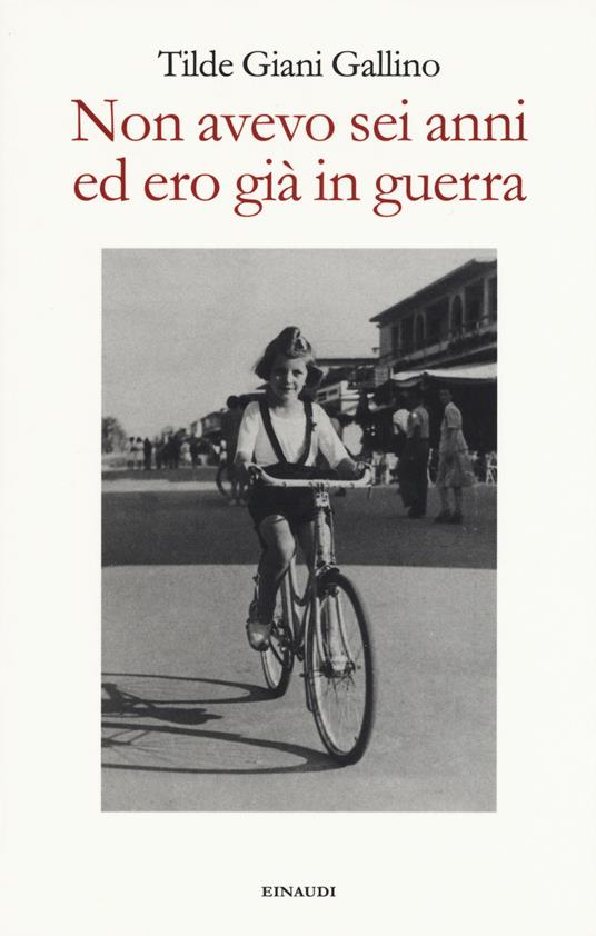 Non avevo sei anni ed ero già in guerra - Tilde Giani Gallino - copertina