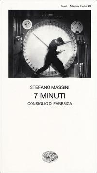 7 minuti. Consiglio di fabbrica - Stefano Massini - copertina