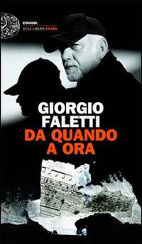 Da quando a ora. Con 2 CD Audio - Giorgio Faletti - copertina