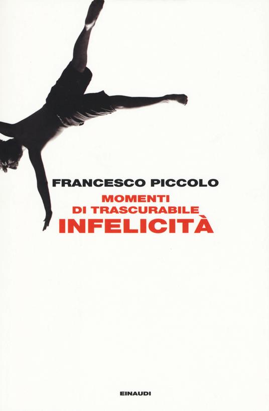 Momenti di trascurabile infelicità - Francesco Piccolo - copertina