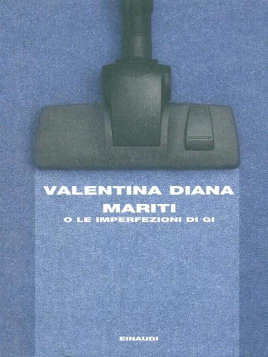 Mariti o Le imperfezioni di Gi - Valentina Diana - 4