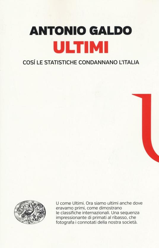 Ultimi. Così le statistiche condannano l'Italia - Antonio Galdo - copertina
