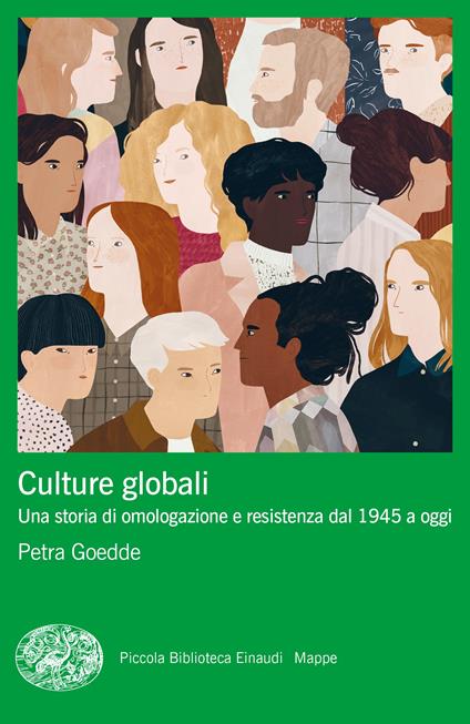 Culture globali. Una storia di omologazione e resistenza dal 1945 a oggi - Petra Goedde - copertina