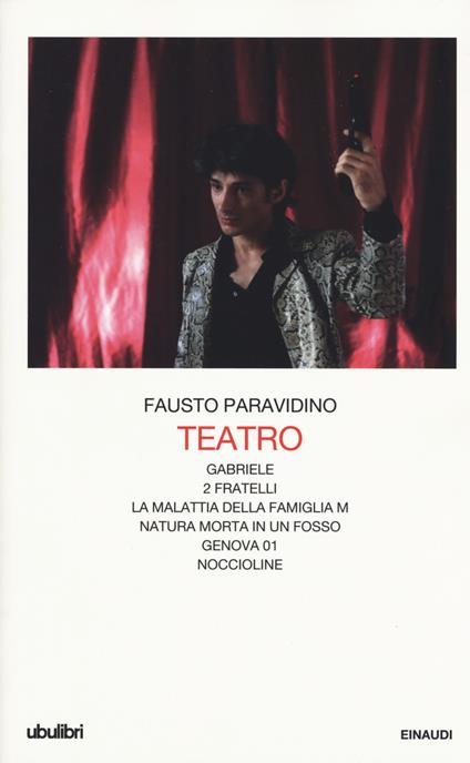 Teatro. Gabriele-Due fratelli-La malattia della famiglia M.-Natura morta in un fosso-Genova 01-Noccioline - Fausto Paravidino - copertina