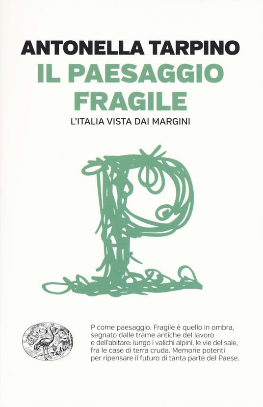 Il paesaggio fragile. L'Italia vista dai margini - Antonella Tarpino - copertina