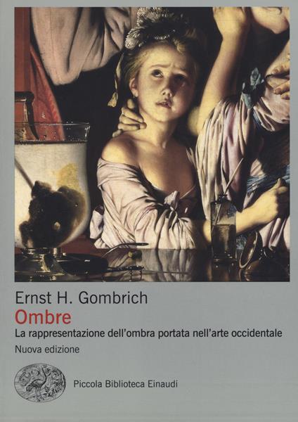 Ombre. La rappresentazione dell'ombra portata nell'arte occidentale. Ediz. a colori - Ernst H. Gombrich - copertina