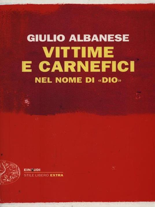 Vittime e carnefici nel nome di «Dio» - Giulio Albanese - 2
