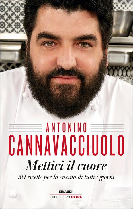 Mettici il cuore. 50 ricette per la cucina di tutti i giorni - Antonino Cannavacciuolo - copertina
