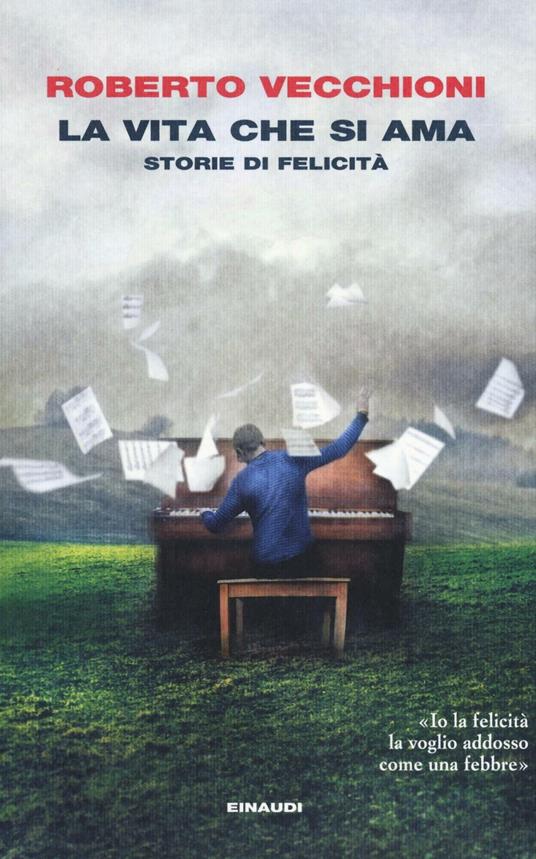 La vita che si ama. Storie di felicità - Roberto Vecchioni - copertina