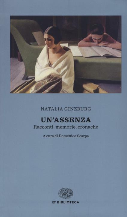 Un' assenza. Racconti, memorie, cronache 1933-1988 - Natalia Ginzburg - copertina