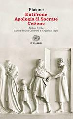 Eutifrone-Apologia di Socrate-Critone. Testo greco a fronte