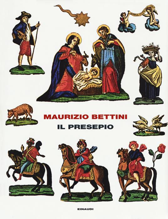Il presepio. Antropologia e storia della cultura - Maurizio Bettini - copertina