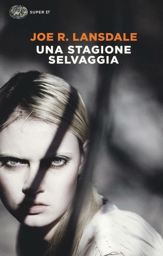 Una stagione selvaggia. Ediz. illustrata - Joe R. Lansdale - copertina