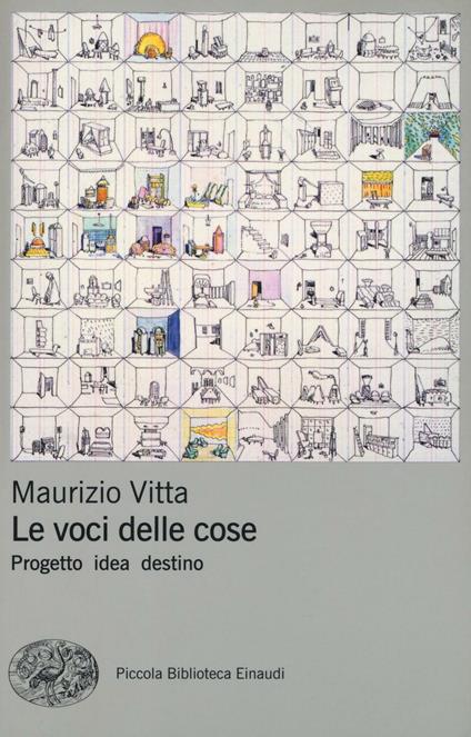 Le voci delle cose. Progetto idea destino - Maurizio Vitta - copertina