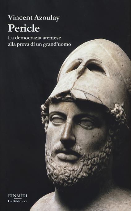Pericle. La democrazia ateniese alla prova di un grand'uomo - Vincent Azoulay - copertina